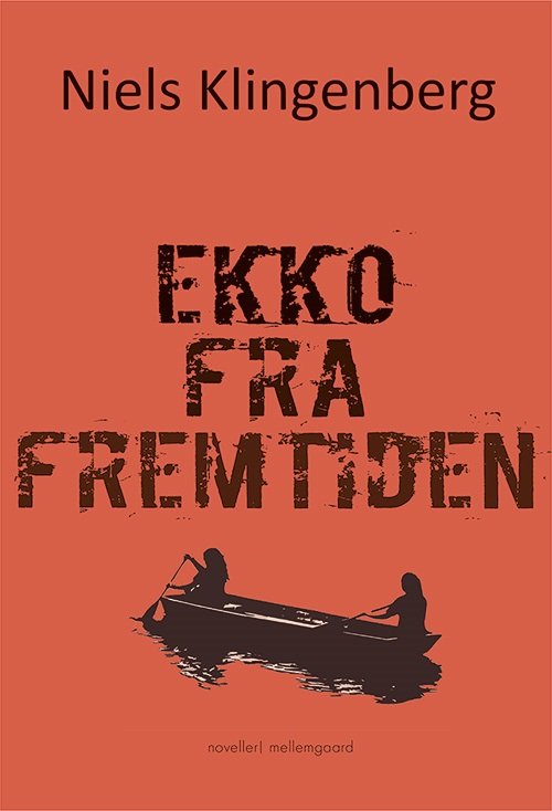 Cover for Niels Klingenberg · Ekko fra fremtiden (Bog) [1. udgave] (2018)