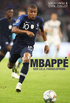 Cover for Luca Caioli og Cyril Collot · Mbappé (Sewn Spine Book) [1. Painos] (2022)