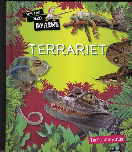 Cover for Terry Jennings · Min dag med dyrene: Terrariet (Innbunden bok) [1. utgave] [Indbundet] (2011)