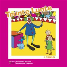 Cover for Anne Holst Moulvad · Trunte Lunte: Trunte Lunte i cirkus (Innbunden bok) [1. utgave] [Indbundet] (2015)