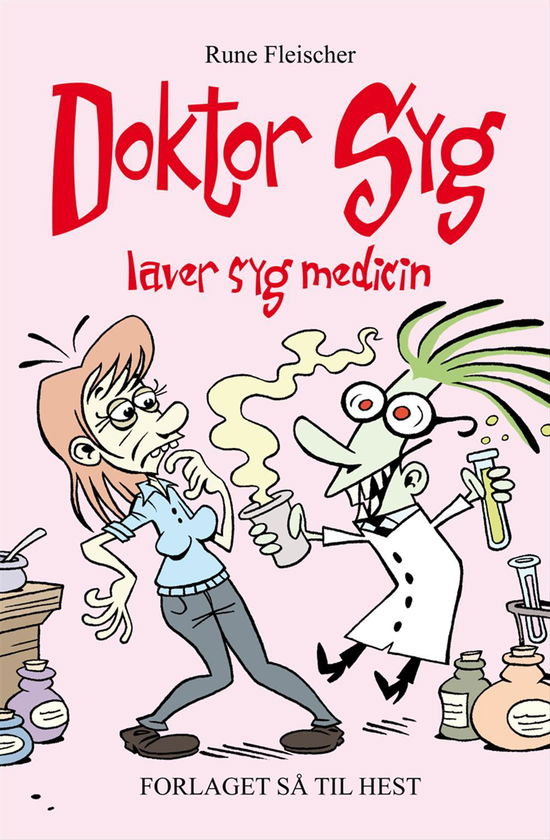 Cover for Rune Fleischer · Doktor Syg: Doktor Syg laver syg medicin (Inbunden Bok) [1:a utgåva] (2016)