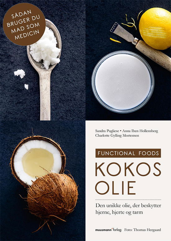 Cover for Anna Iben Hollensberg og Charlotte Gylling Mortensen Sandra Pugliese · Functional foods: Kokosolie (Sewn Spine Book) [1. Painos] (2017)