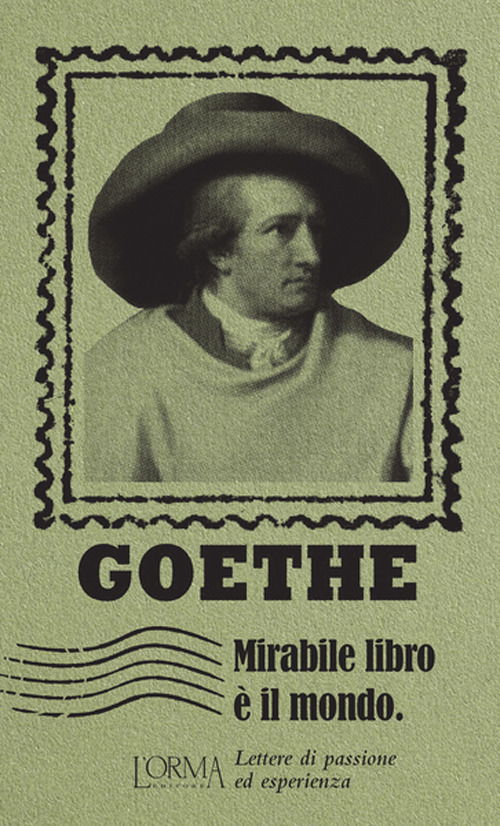 Cover for Johann Wolfgang Goethe · Mirabile Libro E Il Mondo. Lettere Di Passione Ed Esperienza (Book)