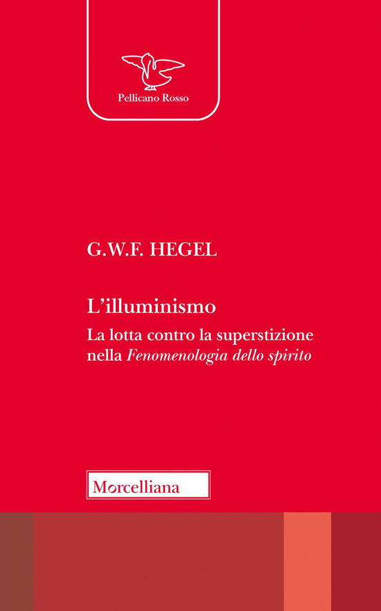 Cover for Friedrich Hegel · L' Illuminismo. La Lotta Contro La Superstizione Nella Fenomenologia Dello Spirito (Book)