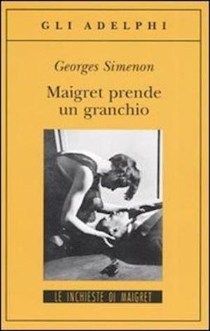 Cover for Georges Simenon · Maigret Prende Un Granchio (Book)