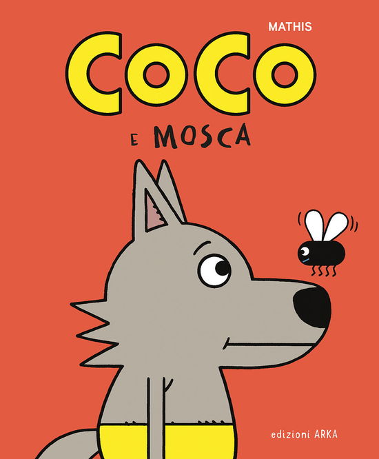 Coco E Mosca. Ediz. A Colori - Mathis - Books -  - 9788880723080 - 