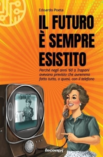 Cover for Edoardo Poeta · Il futuro e sempre esistito (Paperback Book) (2020)