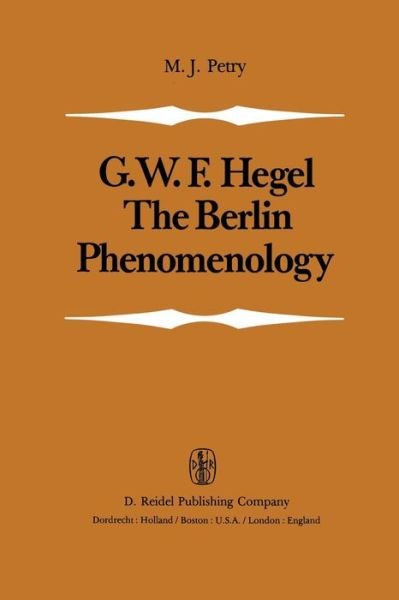 Cover for Georg Wilhelm Friedrich Hegel · The Berlin Phenomenology: Edited and Translated with an Introduction and Explanatory Notes (Paperback Bog) [Softcover reprint of the original 1st ed. 1981 edition] (1981)