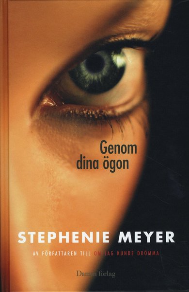 Genom dina ögon - Stephenie Meyer - Libros - Damm Förlag - 9789132157080 - 25 de agosto de 2009