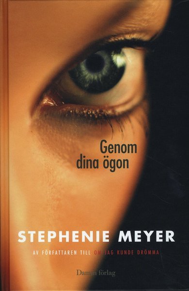 Cover for Stephenie Meyer · Genom dina ögon (Gebundesens Buch) (2009)