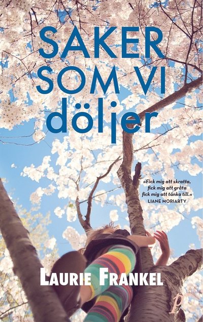 Saker som vi döljer - Laurie Frankel - Livros - Printz Publishing - 9789177710080 - 27 de outubro de 2017