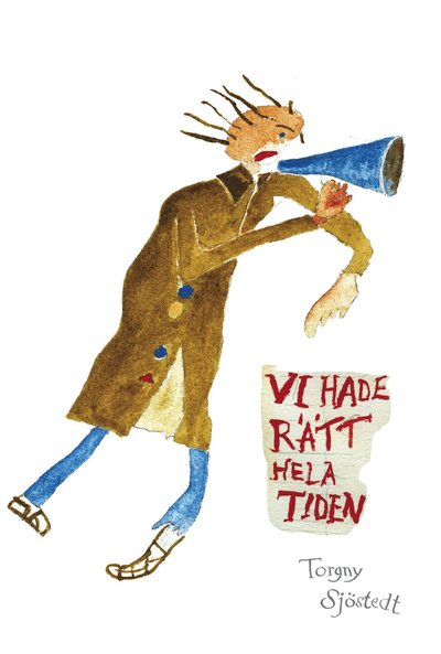 Cover for Torgny Sjöstedt · Vi hade rätt hela tiden (Book) (2011)