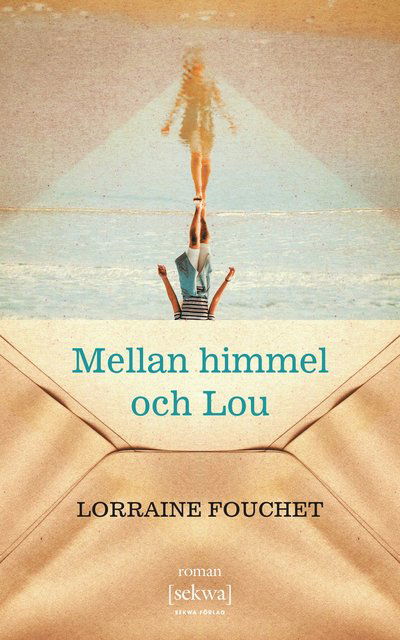 Cover for Lorraine Fouchet · Mellan himmel och Lou (Book) (2018)