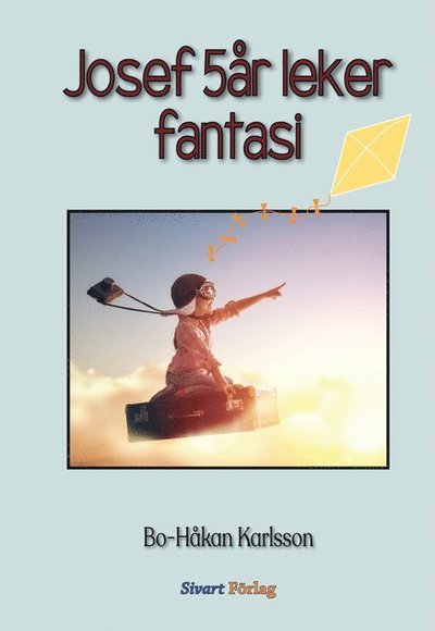 Cover for Bo-Håkan Karlsson · Josef 5 år leker fantasi (Bound Book) (2021)