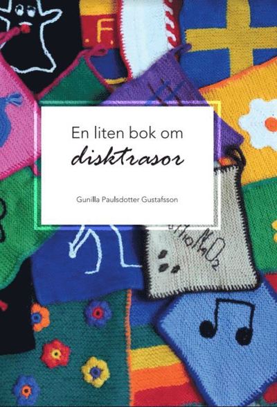 Cover for Gunilla Gustafsson · En liten bok om disktrasor (Bound Book) (2021)