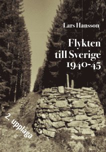 Lars Hansson · Flykten till Sverige 1940-45  2. upplaga (Book) (2024)