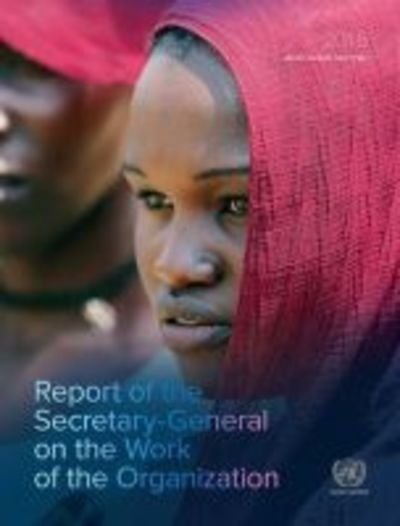 Report of the Secretary-General on the work of the Organization - Official records - United Nations - Bøger - United Nations - 9789218600080 - 30. oktober 2018