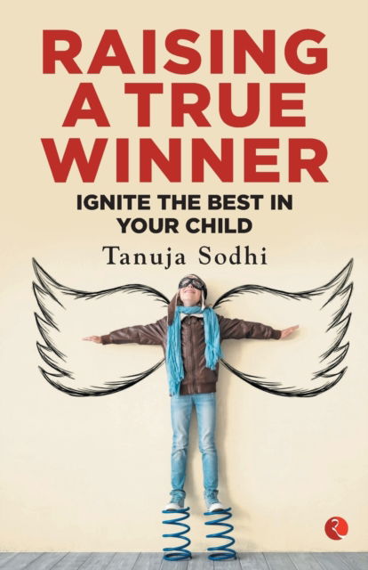 Cover for Tanuja Sodhi · Raising a True Winner: Ignite the best in your child (Paperback Book) (2019)