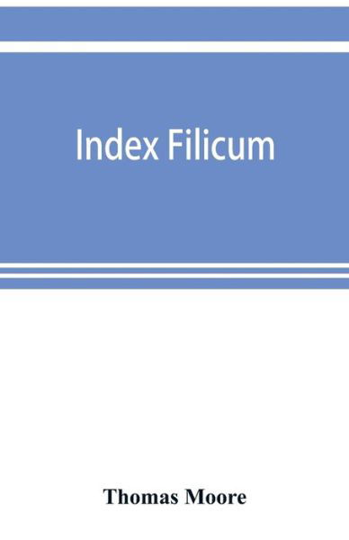 Index filicum - Thomas Moore - Livros - Alpha Edition - 9789353899080 - 1 de novembro de 2019