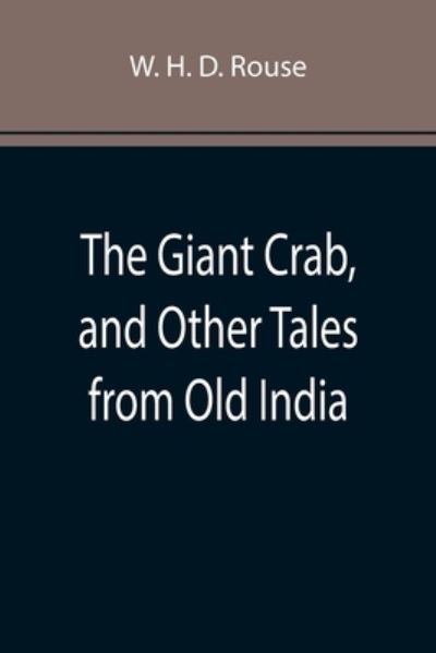 Cover for W H D Rouse · The Giant Crab, and Other Tales from Old India (Paperback Book) (2022)