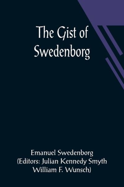 The Gist of Swedenborg - Emanuel Swedenborg - Książki - Alpha Edition - 9789356012080 - 26 marca 2021