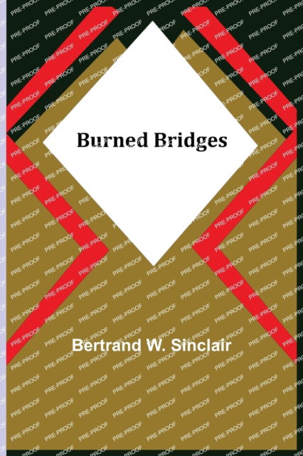 Cover for Bertrand W. Sinclair · Burned Bridges (Paperback Book) (2022)