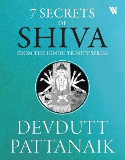 Cover for Devdutt Pattanaik · 7 Secrets of Shiva - Hindu Trinity Series (Paperback Book) (2022)