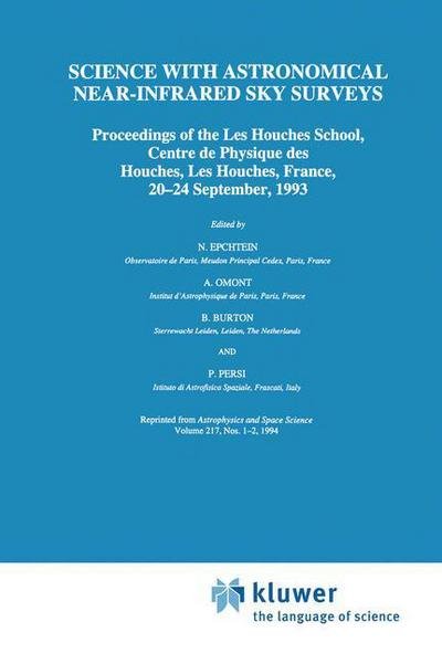Cover for N Epchtein · Science with Astronomical Near-infrared Sky Surveys: Proceedings of the Les Houches School, Centre De Physique Des Houches, Les Houches, France, 20-24 September, 1993 (Pocketbok) [Softcover Reprint of the Original 1st Ed. 1994 edition] (2012)