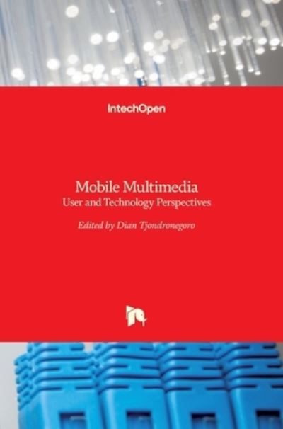 Cover for Dian Tjondronegoro · Mobile Multimedia: User and Technology Perspectives (Hardcover Book) (2012)