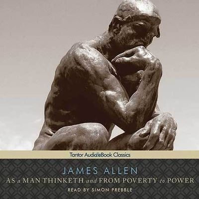 As a Man Thinketh and from Poverty to Power - James Allen - Music - TANTOR AUDIO - 9798200094080 - May 4, 2011