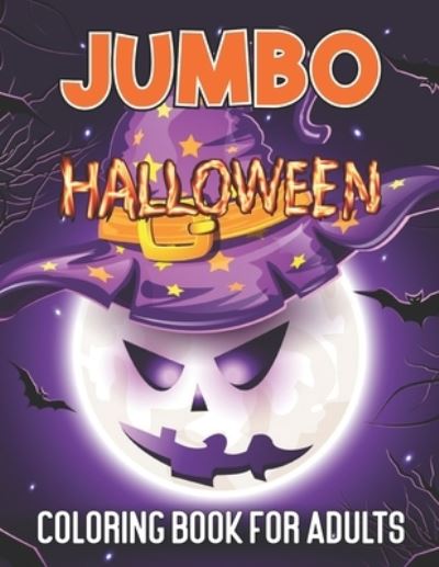 Cover for Michael Tucker · Jumbo Halloween Coloring Book for Adults: An Adult And Kids Coloring Book with Coloring Book (Paperback Book) (2021)