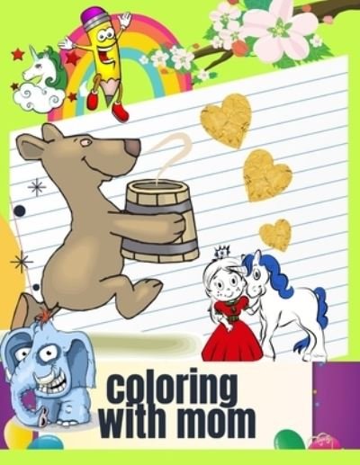 Cover for Mm · Coloring with Mom: I Love You Mom Coloring Book /mommy and Me Coloring Book for Kids (Paperback Book) (2021)