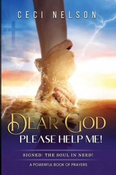 Cover for Ceci Nelson · Dear God! - Please Help Me! Signed: The Soul in Need! (Pocketbok) (2021)