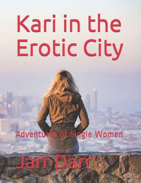 Cover for Jarr Darr · Kari in the Erotic City: Adventures of Single Women (Paperback Book) (2021)