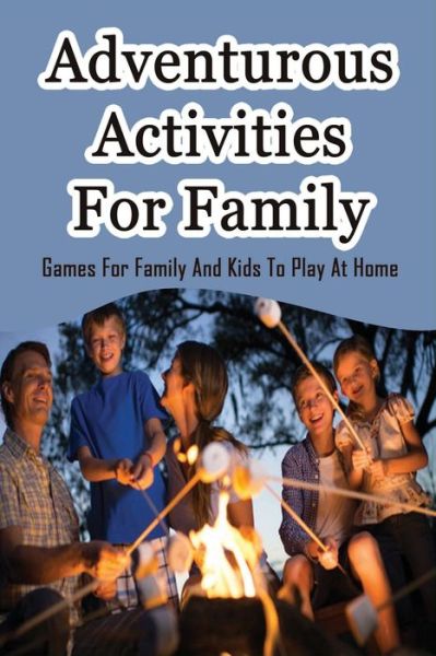 Cover for Suzi Delo · Adventurous Activities For Family (Taschenbuch) (2021)