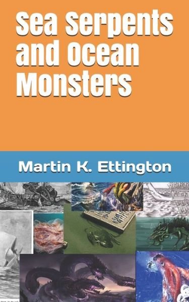 Cover for Martin K Ettington · Sea Serpents and Ocean Monsters - The Legendary Animals and Creatures (Pocketbok) (2020)