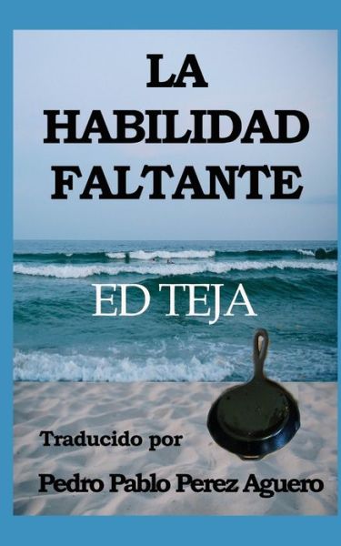 Cover for Ed Teja · La Habilidad Faltante (Paperback Book) (2020)