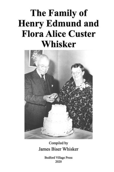 Cover for James Biser Whisker · The Family of Henry Edmund and Flora Alice Custer Whisker (Paperback Book) (2020)