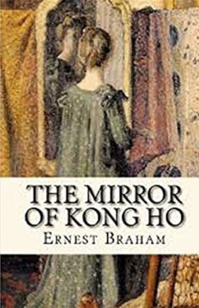 Cover for Ernest Bramah · The Mirror of Kong Ho Illustrated (Pocketbok) (2020)