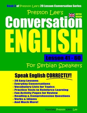 Cover for Matthew Preston · Preston Lee's Conversation English For Serbian Speakers Lesson 41 - 60 (British Version) - Preston Lee's English for Serbian Speakers (Paperback Book) [British edition] (2020)