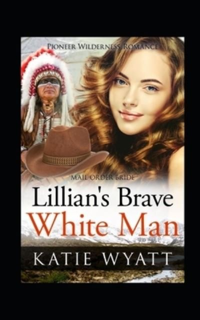 Cover for Katie Wyatt · Lillian's Brave White Man (Paperback Bog) (2020)