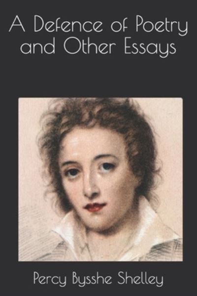 Cover for Percy Bysshe Shelley · A Defence of Poetry and Other Essays (Paperback Book) (2020)