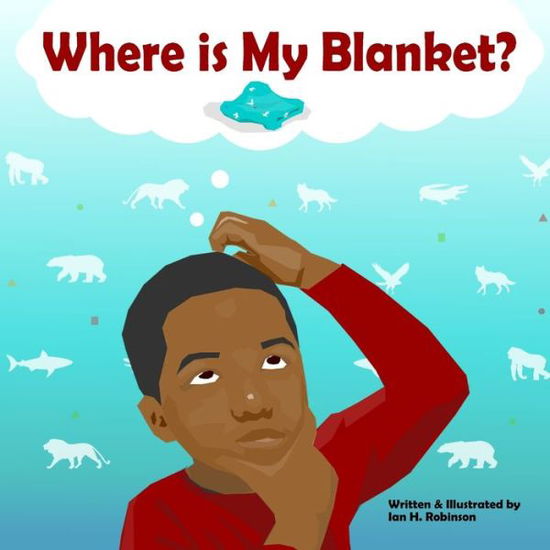 Cover for Ian Robinson · Where is My Blanket? (Paperback Book) (2020)