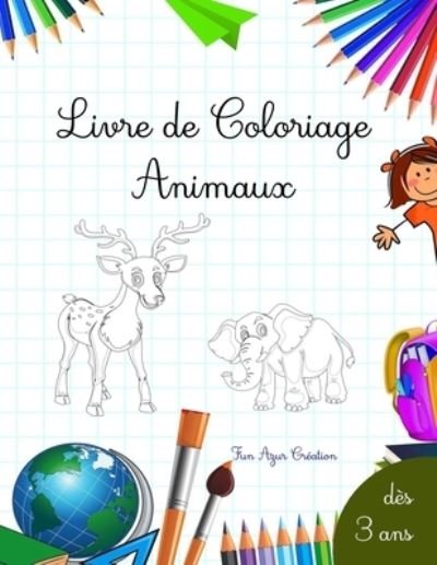 Cover for Azur Creation · Livre de Coloriage d'Animaux: Ideal pour les enfants a partir de 3 ans - les animaux de la ferme et de la jungle (Paperback Bog) (2021)