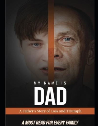 Cover for James Frank · My Name Is Dad: A Father's Story of Loss and Triumph (Paperback Book) (2021)