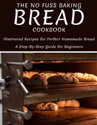 Cover for Catrina Jefferson · The No Fuss Baking Bread Cookbook (Paperback Book) (2021)