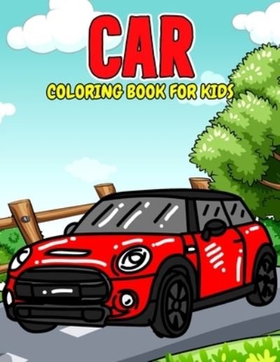 Cover for Pixelart Studio · Car Coloring Book for Kids: Fun and Relaxing Muscle Car, Jeep Coloring Activity Book for Boys, Girls, Toddler, Preschooler &amp; Kids - Ages 4-8 (Paperback Bog) (2021)