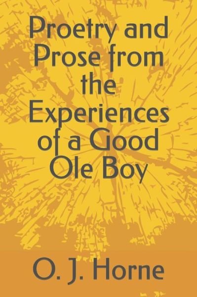 Cover for O J Horne · Proetry and Prose from the Experiences of a Good Ole Boy (Paperback Book) (2022)
