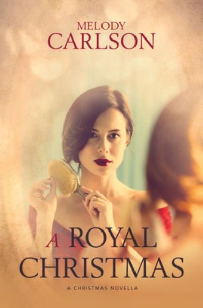 Cover for Melody Carlson · Royal Christmas (Book) (2023)