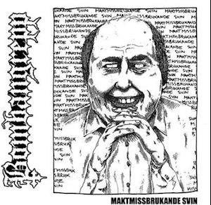 Cover for Bombangrepp · Maktmissbrukande Svin (7&quot;) (2017)